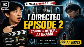 CapCut Left Episode 1 on a Cliffhanger. So I Directed Episode 2