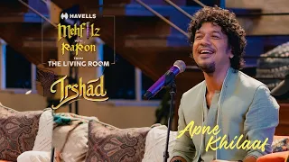 Apne Khilaaf | Papon | Irshad | Irshad Kamil | Havells Mehfilz with Papon from the Living room.
