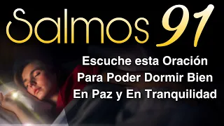 🔥 Escuche esta Oracion y duerma en paz y en tranquilidad | Salmos 91