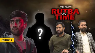 Rutba Vs Time | New Web Series | EP3