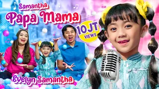 EVELYN SAMANTHA - SAMANTHA PAPA MAMA (Official Music Video)