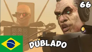 Skibidi Toilet 65 Dublado @skibidi