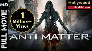 Anti Matter | Hollywood Movies Dubbed In Hindi | full Horror Movie In Hindi