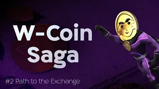W-Coin Saga | Episode 2: Road to Exchange 🚀
