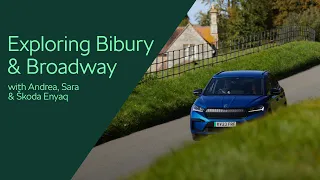 A tour of Britain’s most beautiful villages with Andrea, Sara & Škoda Enyaq