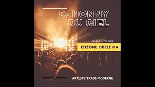 DJHONNY du Ciel (Edzome Obele ma)