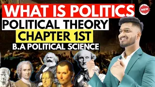 What is Politics | What is Political Theory | B.A Introduction to Political Theory Chapter 1st