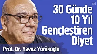 Sağlıklı Kilo Vermenin En İyi Yolu - 30 Günde 10 Yıl Gençleştiren Diyet | Prof. Dr. Yavuz Yörükoğlu