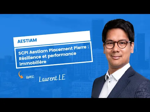 SCPI Aestiam Placement Pierre : Résilience et performance immobilière