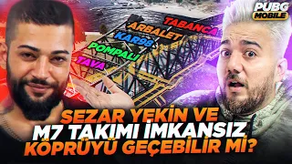 SEZAR YEKİN ve M7 TAKIMI İMKANSIZ KÖPRÜYÜ GEÇEBİLİR Mİ? PUBG Mobile | Egoist Pati