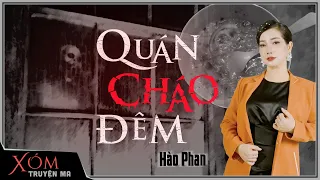 Nghe truyện ma : QUÁN CHÁO ĐÊM | Cậu bé có tuổi thơ với những ám ảnh kinh hoàng | Trần Thy diễn đọc