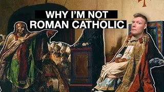 6 reasons why I'm not Roman Catholic