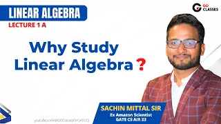1a. Why Study Linear Algebra | The Importance of Linear Algebra in Machine Learning | Sachin Mittal