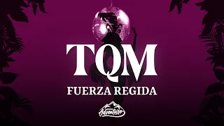 Fuerza Regida - TQM (Letra/Lyrics)