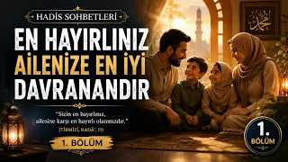 En Hayırlınız Ailesine En İyi Davranandır | Peygamber Efendimiz ﷺ Ne Buyurdu?