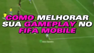 COMO MELHORAR SUA GAMEPLAY NO FIFA MOBILE 👑