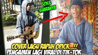 Pengamen jalanan bersuara merdu cover lagu Rapuh-Opick, Yang lagi viral di tik tok
