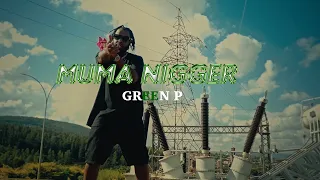 Green P - Muma Nigger ( Official Music Video )