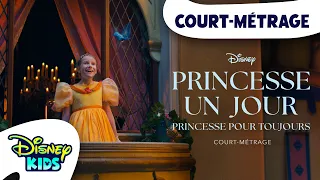 Court-métrage l Princesse un jour, Princesse pour toujours l @DisneyKidsFR