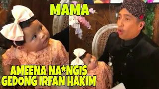 DI BUANG SAYANG !! DETIK" AMEENA NA*NGIS DI GENDONG IRFAN HAKIM