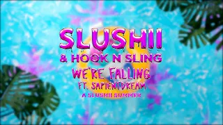 Slushii & Hook N Sling - We're Falling feat. sapientdream (Official Audio)