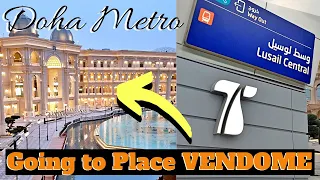 How to Get to PLACE VENDOME in LUSAIL CITY via Doha Metro ORANGE Line