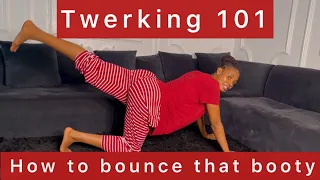 How to twerk 101 (few but simple steps on how to move that booty without stress)