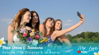 Max Oazo & Bonzana - Dancing (The Distance & Igi Remix)