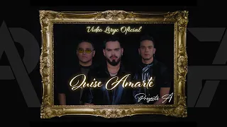 Proyecto A - Quise Amarte (VideoLiryc Oficial)