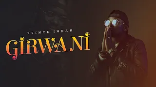 Prince Indah - Girwa Ni (Sms 'SKIZA 5437479' to 811)