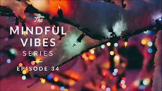 Mindful Vibes - Episode 34 (Jazz Hop / Chill Mix)
