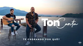 Ton Carfi - Tá Chorando Por Quê? | Clipe Oficial