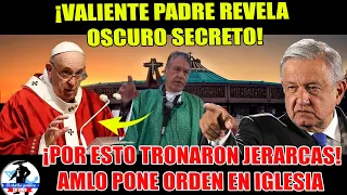 Nadie Lo Esperaba‼️Valiente Padre Revela Oscuro Secreto;Teme Por Su Vida¡AMLO PONE ORDEN EN IGLESIA!