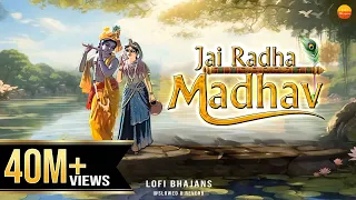 Lofi Version | Jai Radha Madhav | जय राधा माधव | Radha Krishna Bhajan | Vrinda Shri