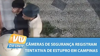 Câmeras de segurança registram tentativa de estupro em Campinas | VTV da Gente