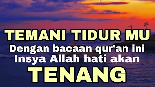 TEMANI TIDUR MU, DENGAN BACAAN AL QURAN PENGANTAR TIDUR - PENGHAPUS DOSA