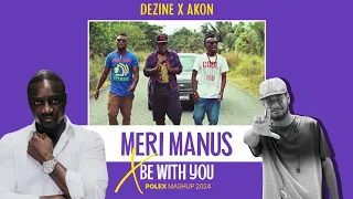 Meri Manus x Be With You (Polex MashUp) - Dezine x Akon