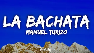 Manuel Turizo - La Bachata (Letra/Lyrics)