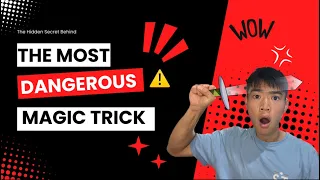 The Hidden Secret Behind the Most Dangerous Magic Trick in the World!!!