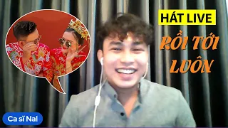 Nal Phi Hồ hát "Rồi tới luôn", khoe chất giọng live cực mượt