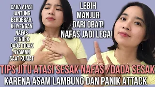 7 TIPS CEPAT ATASI SESAK NAFAS / DADA SESAK KARENA ASAM LAMBUNG DAN PAN1C ATTACK