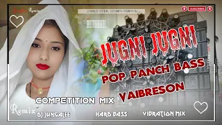 JUGNI JUGNI | POP PAMCH MIX Dj_SarZen_Remix_Hindi_Song || Khatarnak competition Dj Jungalee Remix🔊🔊🔊