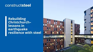 Rebuilding Christchurch–lessons in earthquake resilience with steel