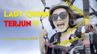 EPS.6 | MY LADY JOURNEY | LADY QUINN TERJUN | PARAGLIDING