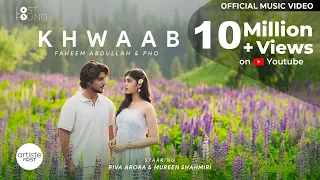 Khwaab Music Video I @faheemabdullahworld @phomusic I @MureenShahmiri I Riva Arora