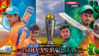 INDIA Vs PAKISTAN - Part 2 | Champions Trophy 2025 | Antim Yug