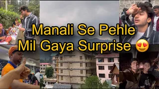 Manali Mein Mila Surprise 😍 || Manali Vlog-1