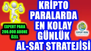 KRİPTO PARALARDA EN KOLAY GÜNLÜK AL-SAT STRATEJİSİ! EXPERT PARA 200.000 ABONE ÖZEL! |Btc | Altcoin |