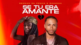 Rennan da Penha e Savanah - Se Tu Era Amante