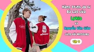 🔴Lykio & Nguyễn Văn Giàu Cùng Winteams Leo Núi Săn Mây Rùng Rợn Tại Đà Lạt|Tập 3